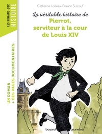 LA VÉRITABLE HISTOIRE DE PIERROT, SERVITEUR À LA COUR DE LOUIS XIV